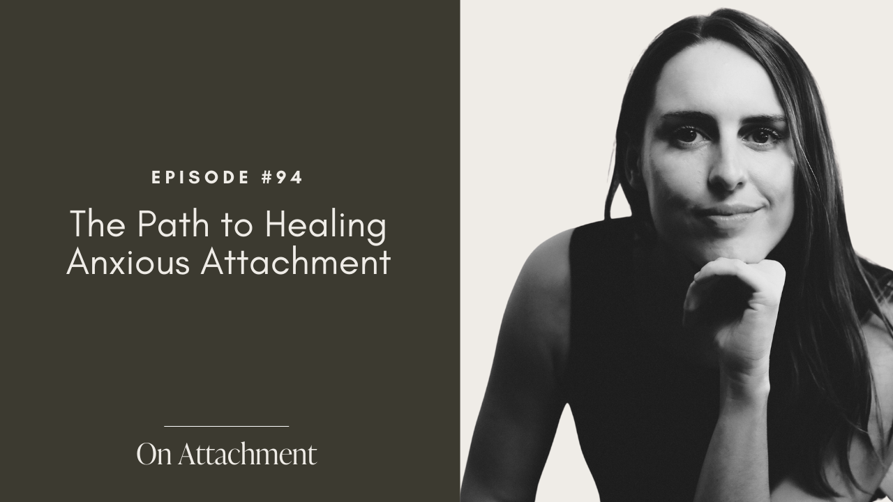 The Path to Healing Anxious Attachment — On Attachment
